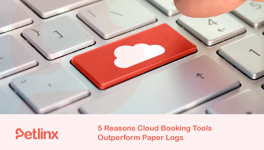 5 Reasons Cloud Booking Tools Outperform Paper Logs